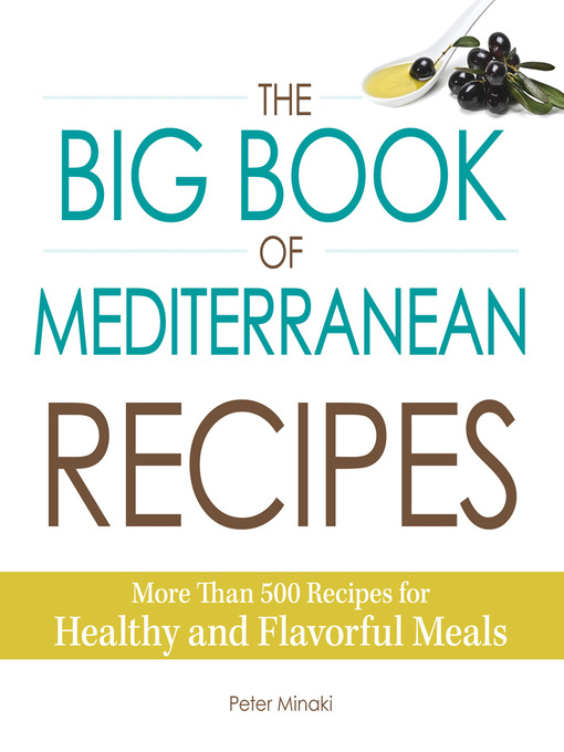 Title details for The Big Book of Mediterranean Recipes by Peter Minaki - Available